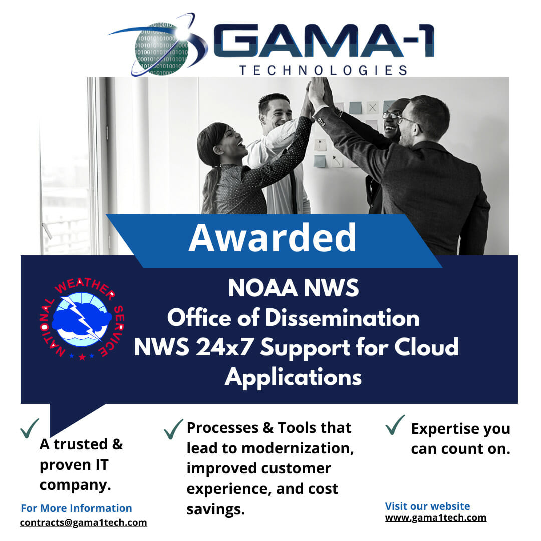GAMA-1 Technologies, LLC Awarded NOAA NWS Office of Dissemination 24x7  Support for Cloud Applications - GAMA-1 Technologies